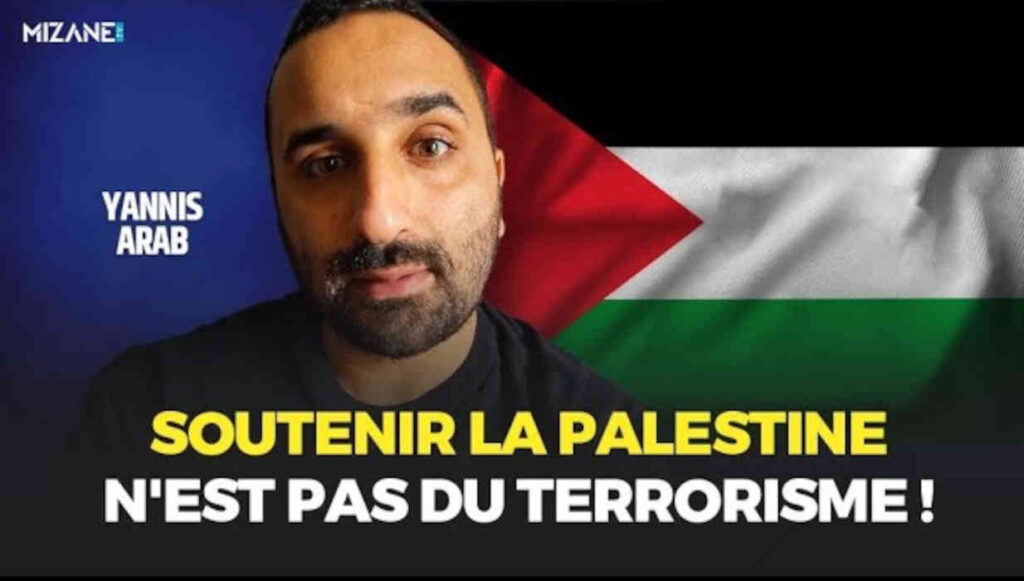 Yannis Arab : soutenir la Palestine n'est pas du terrorisme ! Mizane.info