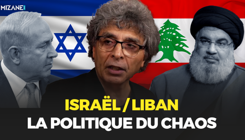 Israël/Liban : la politique du chaos Mizane.info