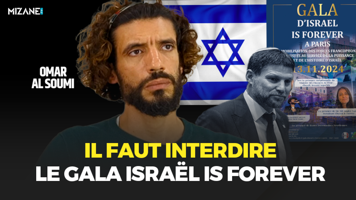 Omar Al Soumi : il faut interdire le gala Israël is forever Mizane.info